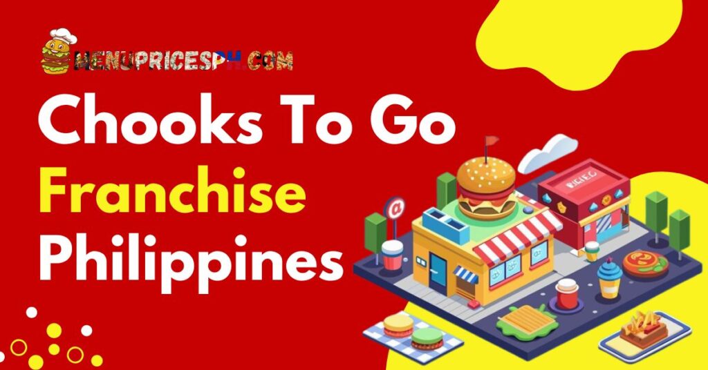 Chooks To Go Franchise Philippines