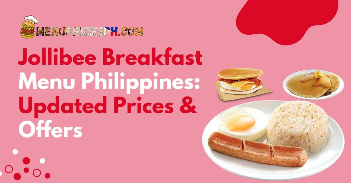 Jollibee Breakfast Menu Philippines Updated Prices & Offers