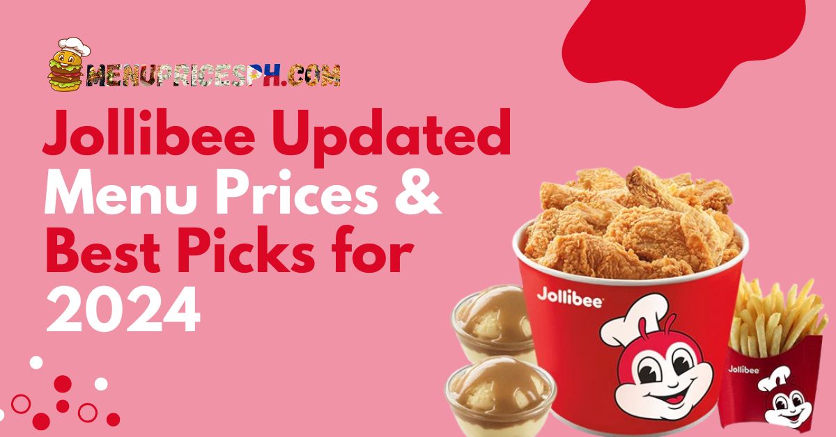 Jollibee Updated Menu Prices & Best Picks for 2024